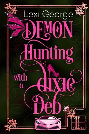 [Demon Hunting 04] • Demon Hunting With a Dixie Deb